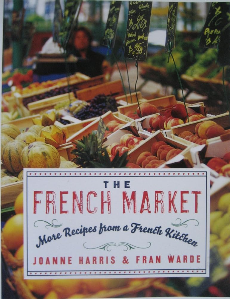 The French Market: More Recipes from a French Kitchen cover image