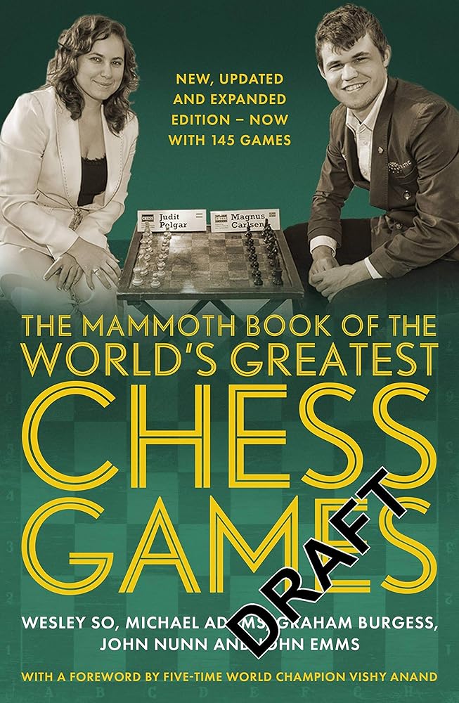 The Mammoth Book of the World's Greatest Chess Games: New, updated and expanded edition – now with 145 games cover image