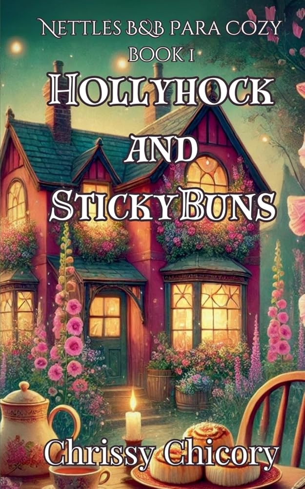 HollyHock and Sticky Buns (Nettles B&b Paracozy) cover image