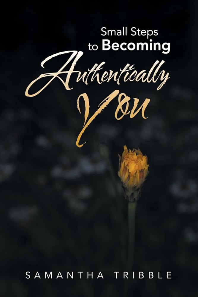 Small Steps to Becoming Authentically You cover image