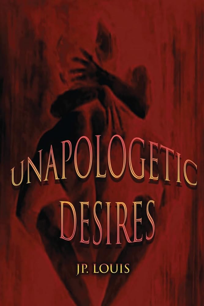 Unapologetic Desires: An Exploration of Raw Passion and Unfiltered Pleasure cover image