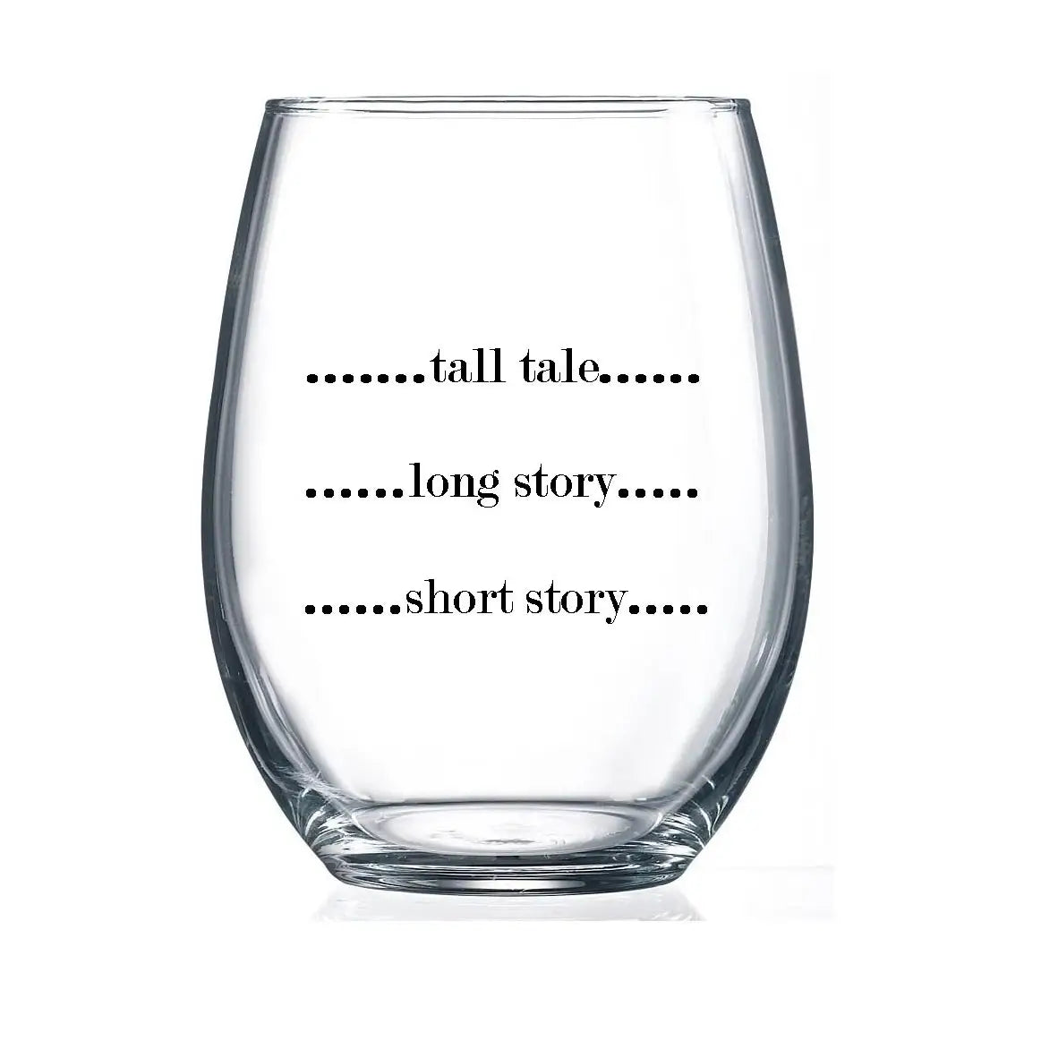 Short Story Long Story 15 oz Stemless Wine Glass