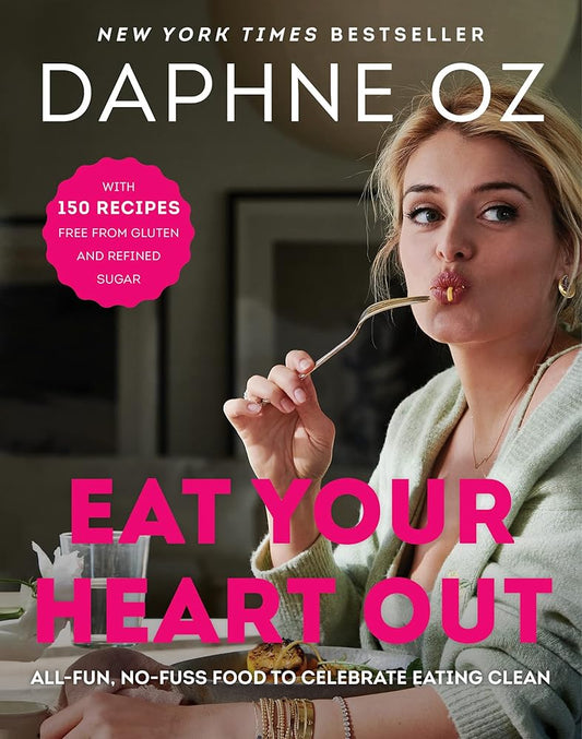 Eat Your Heart Out: All-Fun, No-Fuss Food to Celebrate Eating Clean cover image
