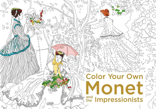 Color Your Own Monet and the Impressionists: A Coloring Book – 30 Paintings as Black-and-White Line Art with Full-Color Index cover image