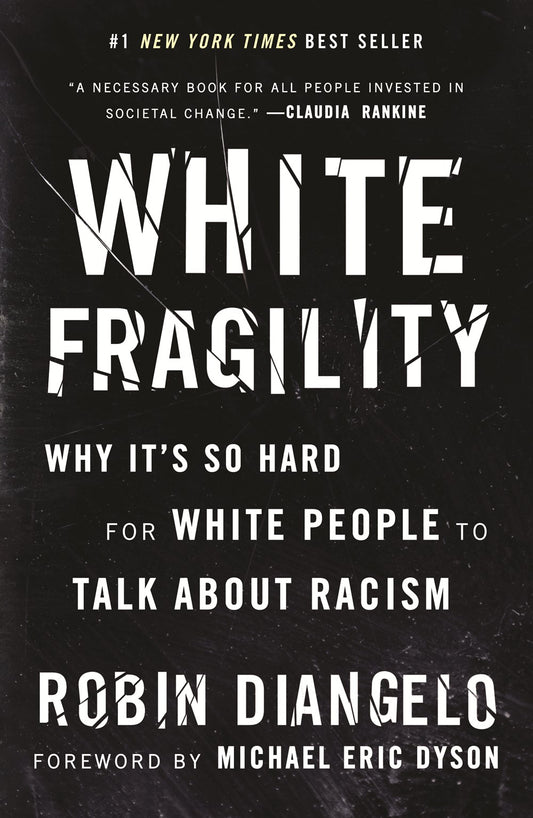 White Fragility: Why it's So Hard for White People to Talk About Racism