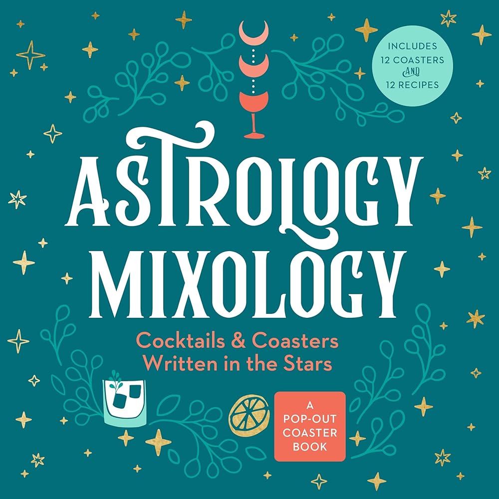 Astrology Mixology: Cocktails and Coasters Written in the Stars cover image
