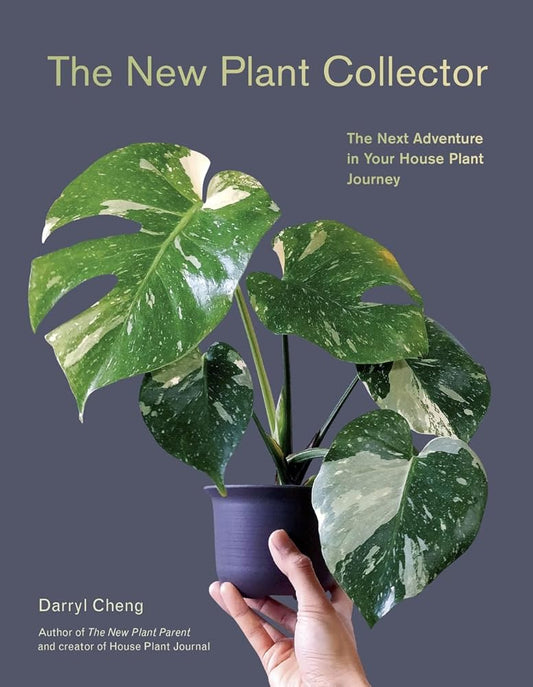 The New Plant Collector: The Next Adventure in Your House Plant Journey cover image