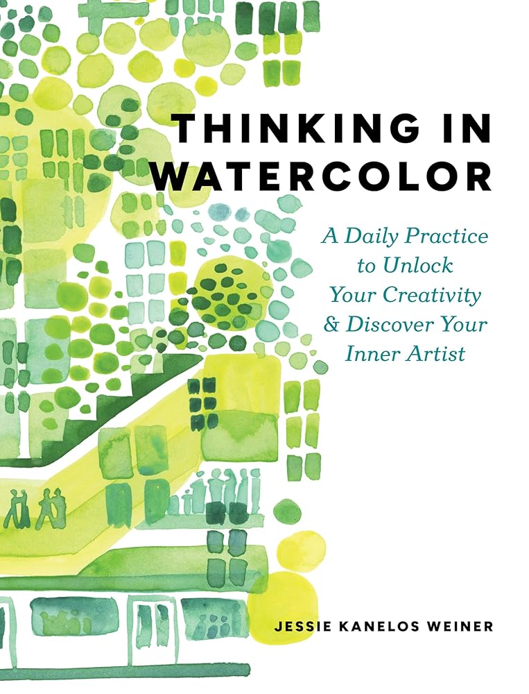 Thinking in Watercolor: A Daily Practice to Unlock Your Creativity & Discover Your Inner Artist cover image