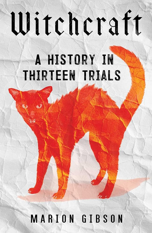 Witchcraft: A History in Thirteen Trials cover image
