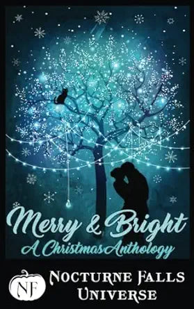 Merry & Bright: A Christmas Anthology: Nocturne Falls Universe cover image