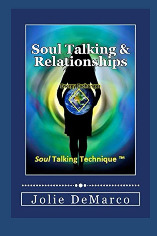 Soul Talking and Relationships: Energy Exchanges cover image