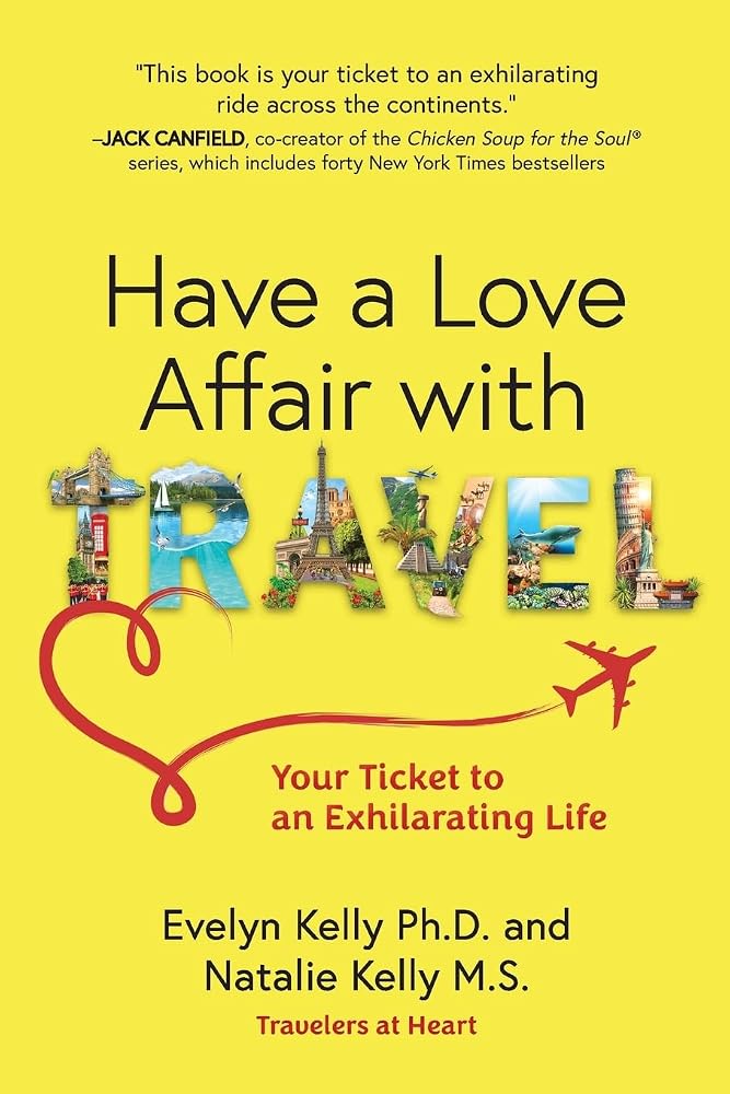 Have a Love Affair with Travel: Your Ticket to an Exhilarating Life cover image