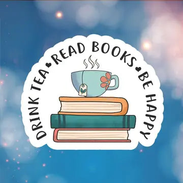 Drink Tea. Read Books. Be Happy Sticker