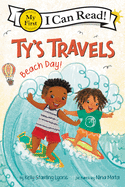 Beach Day! (Ty's Travels, My First I Can Read!)